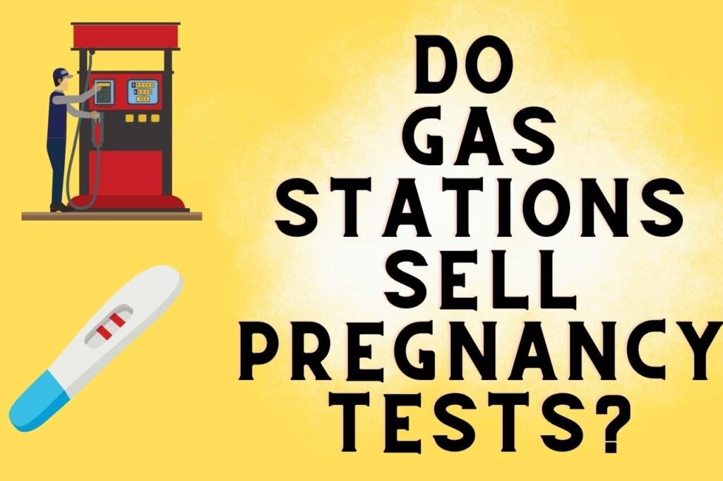 Do Gas Stations Sell Pregnancy Tests