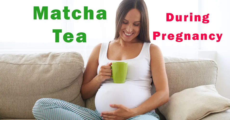 Is Matcha Safe During Pregnancy